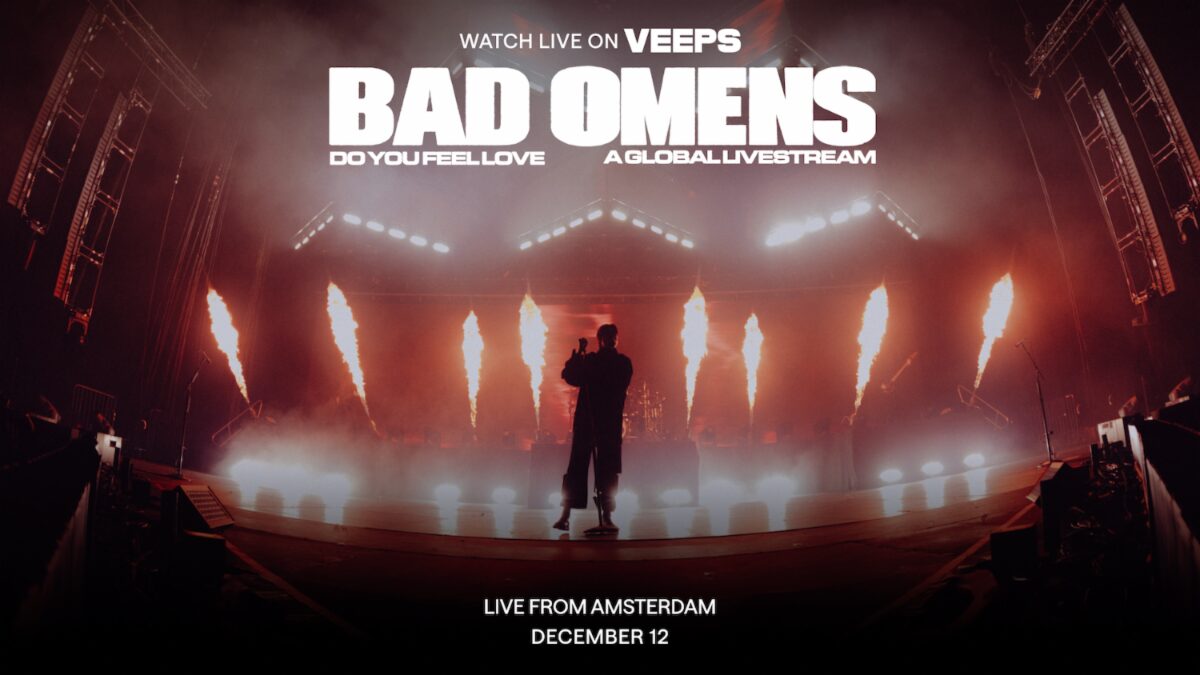BAD OMENS TO BROADCAST SOLD-OUT EUROPEAN TOUR STOP ON VEEPS
